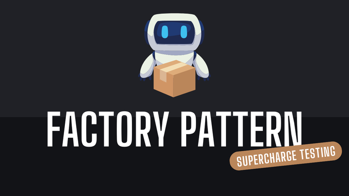 How the Factory Pattern Supercharged My Tests (And Why You Should Use It)